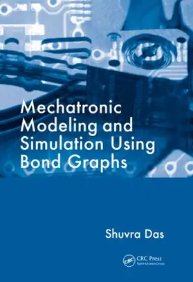 Das |  Mechatronic Modeling and Simulation Using Bond Graphs | Buch |  Sack Fachmedien