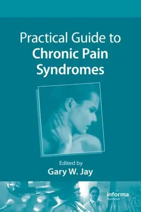 Jay |  Practical Guide to Chronic Pain Syndromes | Buch |  Sack Fachmedien