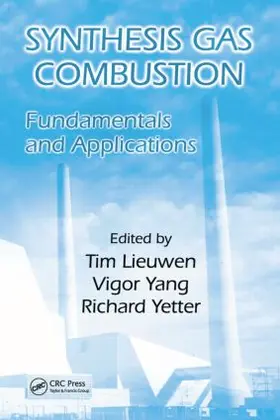 Lieuwen / Yang / Yetter |  Synthesis Gas Combustion | Buch |  Sack Fachmedien