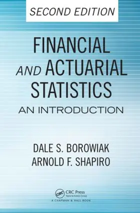 Borowiak / Shapiro | Financial and Actuarial Statistics | Buch | 978-1-4200-8580-8 | sack.de