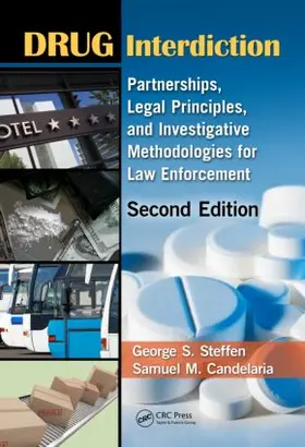 Steffen / Candelaria | Drug Interdiction: Partnerships, Legal Principles, and Investigative Methodologies for Law Enforcement, Second Edition | Buch | 978-1-4200-9176-2 | sack.de