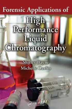 Bayne / Carlin | Forensic Applications of High Performance Liquid Chromatography | Buch | 978-1-4200-9191-5 | www2.sack.de
