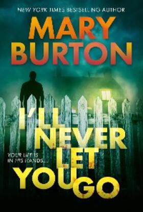 Burton | I'll Never Let You Go | E-Book | www2.sack.de