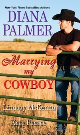 Palmer / Mckenna / Pearce |  Marrying My Cowboy | eBook | Sack Fachmedien