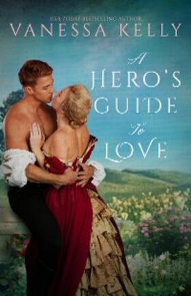 Kelly |  A Hero's Guide to Love | eBook | Sack Fachmedien