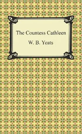 Yeats |  The Countess Cathleen | eBook | Sack Fachmedien