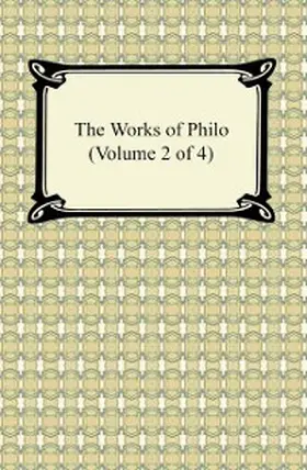 Philo |  The Works of Philo (Volume 2 of 4) | eBook | Sack Fachmedien