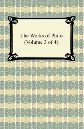 Philo |  The Works of Philo (Volume 3 of 4) | eBook | Sack Fachmedien