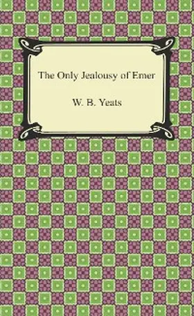 Yeats |  The Only Jealousy of Emer | eBook | Sack Fachmedien