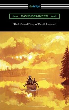 Brainerd |  The Life and Diary of David Brainerd | eBook | Sack Fachmedien