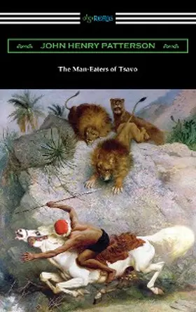 Patterson |  The Man-Eaters of Tsavo | eBook | Sack Fachmedien