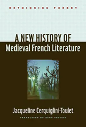 Cerquiglini-Toulet |  A New History of Medieval French Literature | Buch |  Sack Fachmedien