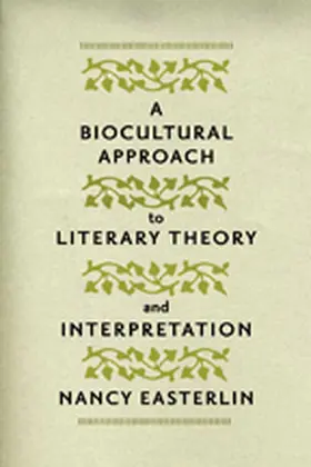 Easterlin |  A Biocultural Approach to Literary Theory and Interpretation | eBook | Sack Fachmedien