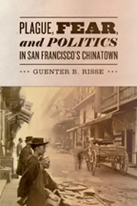 Risse |  Plague, Fear, and Politics in San Francisco's Chinatown | Buch |  Sack Fachmedien