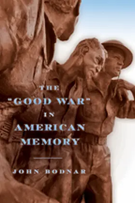 Bodnar | The "Good War" in American Memory | Buch | 978-1-4214-0582-7 | www2.sack.de