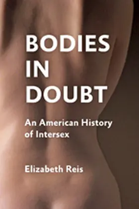 Reis |  Bodies in Doubt: An American History of Intersex | Buch |  Sack Fachmedien