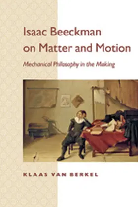 van Berkel | Isaac Beeckman on Matter and Motion | E-Book | sack.de
