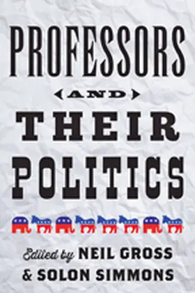 Gross / Simmons |  Professors and Their Politics | Buch |  Sack Fachmedien