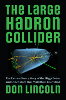 Lincoln |  The Large Hadron Collider | Buch |  Sack Fachmedien