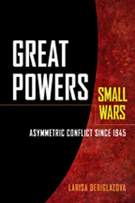 Deriglazova |  Great Powers, Small Wars | Buch |  Sack Fachmedien