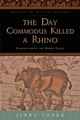 Toner |  The Day Commodus Killed a Rhino | Buch |  Sack Fachmedien
