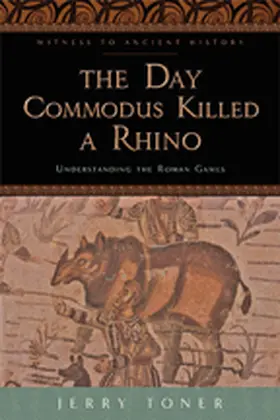 Toner |  The Day Commodus Killed a Rhino | Buch |  Sack Fachmedien