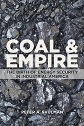 Shulman | Coal and Empire | Buch | 978-1-4214-1706-6 | www2.sack.de