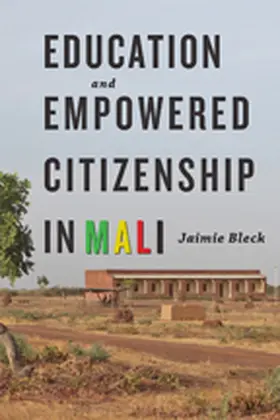 Bleck |  Education and Empowered Citizenship in Mali | Buch |  Sack Fachmedien