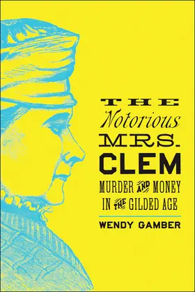 Gamber |  The Notorious Mrs. Clem | Buch |  Sack Fachmedien