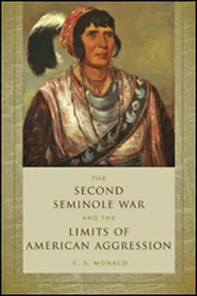 Monaco | The Second Seminole War and the Limits of American Aggression | Buch | 978-1-4214-2481-1 | sack.de