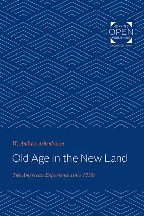 Achenbaum |  Old Age in the New Land | Buch |  Sack Fachmedien