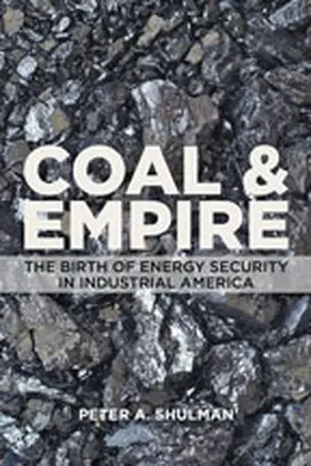 Shulman | Coal and Empire | Buch | 978-1-4214-3636-4 | www2.sack.de
