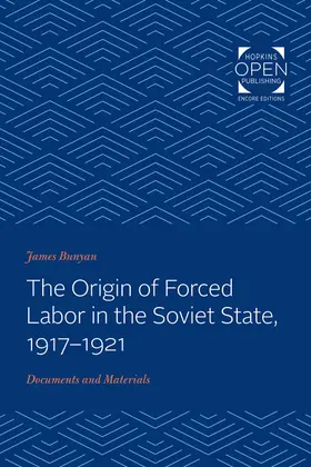 Bunyan |  The Origin of Forced Labor in the Soviet State, 1917-1921 | eBook | Sack Fachmedien