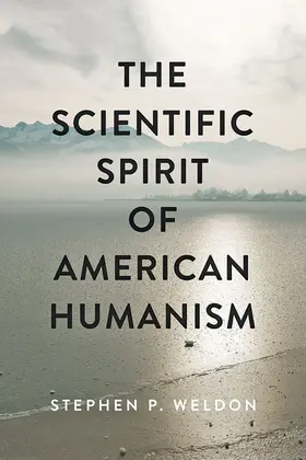 Weldon |  The Scientific Spirit of American Humanism | eBook | Sack Fachmedien