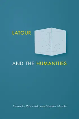 Felski / Muecke |  Latour and the Humanities | eBook | Sack Fachmedien