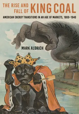 Aldrich |  Rise and Fall of King Coal | Buch |  Sack Fachmedien