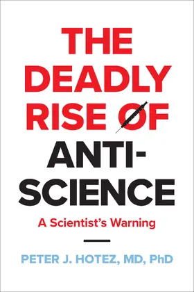 Hotez |  The Deadly Rise of Anti-science | Buch |  Sack Fachmedien