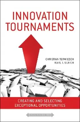 Terwiesch / Ulrich |  Innovation Tournaments | eBook | Sack Fachmedien