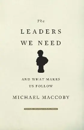 Maccoby |  The Leaders We Need | eBook | Sack Fachmedien