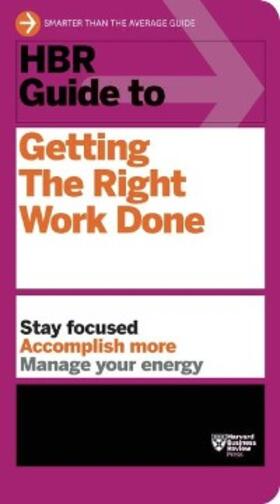 Review |  HBR Guide to Getting the Right Work Done (HBR Guide Series) | eBook | Sack Fachmedien