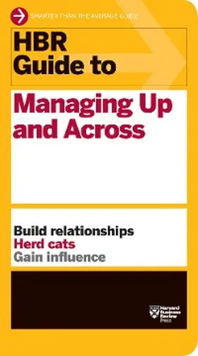 Review |  HBR Guide to Managing Up and Across (HBR Guide Series) | eBook | Sack Fachmedien