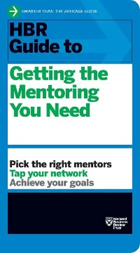 Review |  HBR Guide to Getting the Mentoring You Need (HBR Guide Series) | eBook | Sack Fachmedien