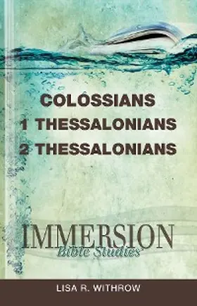 Purdum / Withrow |  Immersion Bible Studies: Colossians, 1 Thessalonians, 2 Thessalonians | eBook | Sack Fachmedien