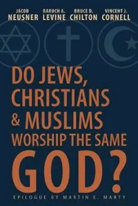 Cornell / Neusner / Chilton |  Do Jews, Christians and Muslims Worship the Same God? | eBook | Sack Fachmedien