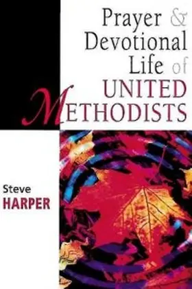 Harper |  Prayer and Devotional Life of United Methodists | eBook | Sack Fachmedien