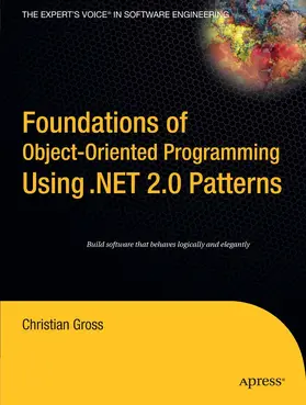 Gross | Foundations of Object-Oriented Programming Using .NET 2.0 Patterns | E-Book | www2.sack.de