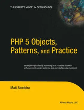 Zandstra |  PHP 5 Objects, Patterns, and Practice | eBook | Sack Fachmedien