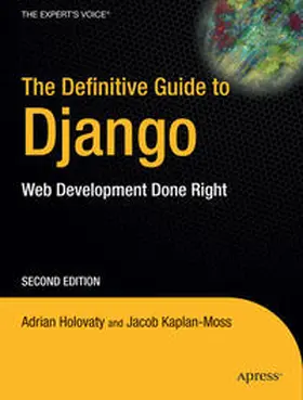 Holovaty / Kaplan-Moss |  The Definitive Guide to Django | eBook | Sack Fachmedien