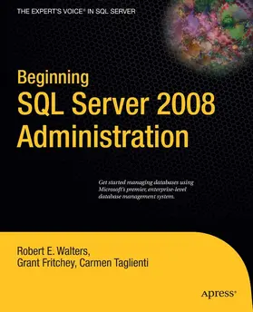 Walters / Fritchey / Taglienti | Beginning SQL Server 2008 Administration | E-Book | www2.sack.de