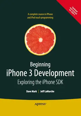 Mark / LaMarche |  Beginning iPhone 3 Development | eBook | Sack Fachmedien